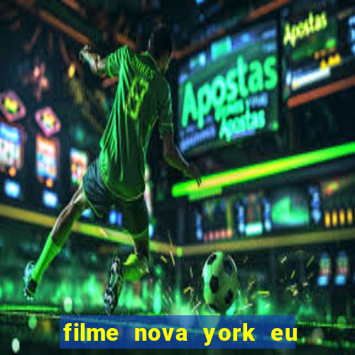 filme nova york eu te amo completo dublado